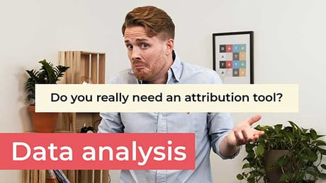 Do you need an attribution tool?