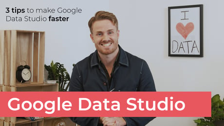 3 simple tips to make Google Data Studio faster